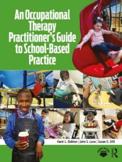 Occupational Therapy Practitioner’s Guide to School-Based Practice