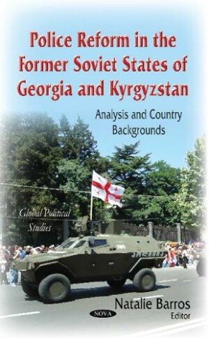 Police Reform in the Former Soviet States of Georgia & Kyrgyzstan