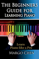 Learn Piano the Beginners Guide for Learning Piano