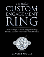 Perfect Custom Engagement Ring