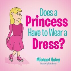 Does a Princess Have to Wear a Dress?
