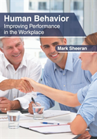 Human Behavior: Improving Performance in the Workplace