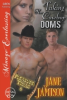 Taking Her Cowboy Doms [Pleasure, Texas 6] (Siren Publishing Menage Everlasting)