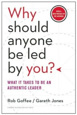 Why Should Anyone Be Led by You? With a New Preface by the Authors