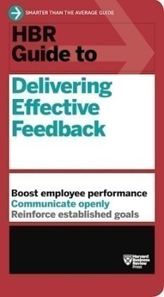 HBR Guide to Delivering Effective Feedback (HBR Guide Series)