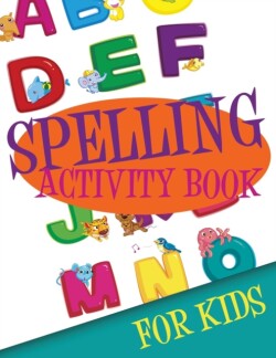 Spelling Activity Book for Kids