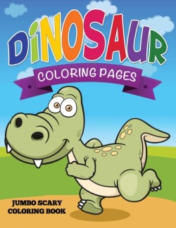 Dinosaur Coloring Pages (Jumbo Scary Coloring Book)