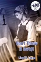 Don't Throw It Away!