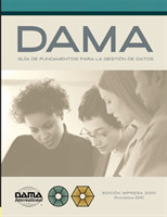 Versión en español de la Guía DAMA de los fundamentos para la gestión de datos (DAMA-DMBOK)
