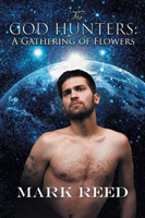 God Hunters: A Gathering of Flowers Volume 4