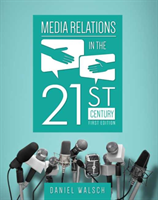 Media Relations in the 21st Century