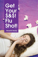 Get Your $ & $ ! Flu Shot!