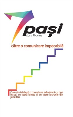 7 pa&#537;i c&#259;tre o comunicare impecabil&#259; (Romanian)