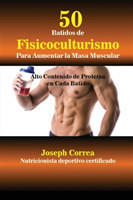 50 Batidos de Fisicoculturismo para Aumentar la Masa Muscular Alto contenido de proteina en cada batido
