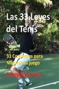 33 Leyes del Tenis 33 Conceptos para Mejorar su juego
