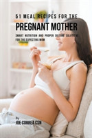 51 Meal Recipes for the Pregnant Mother