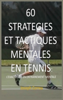 60 Strategies Et Tactiques Mentales En Tennis L'Exactitude En Entrainement Mental