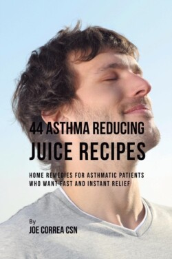 44 Asthma Reducing Juice Recipes
