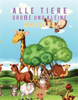 Alle Tiere Große und Kleine Malbuch