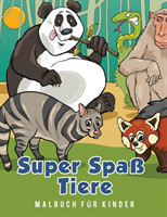 Super Spaß Tiere Malbuch für Kinder