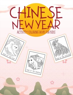 Chinese New Year Activity Coloring Book For Kids 2021 Year of the Ox - Juvenile - Activity Book For Kids - Ages 3-10 - Spring Festival