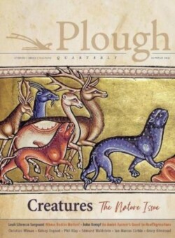 Plough Quarterly No. 28 – Creatures