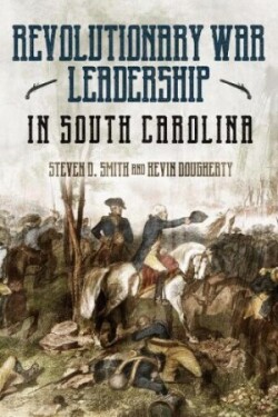 Revolutionary War Leadership in South Carolina