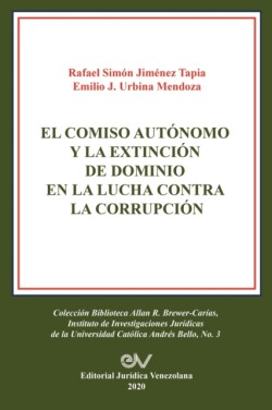 Comiso Autónomo Y La Extinción de Dominio En La Lucha Contra La Corrupción