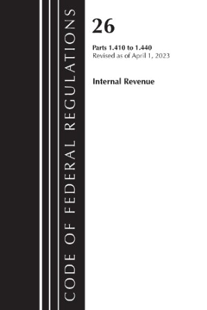 Code of Federal Regulations, Title 26 Internal Revenue 1.410-1.440, 2023