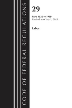 Code of Federal Regulations, Title 29 Labor/OSHA 1926 - 1999, Revised as of July 1, 2023
