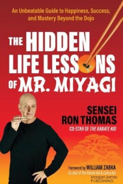 Hidden Life Lessons of Mr. Miyagi