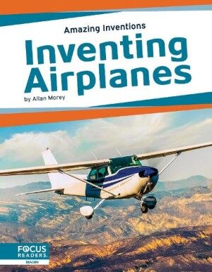 Amazing Inventions: Inventing Airplanes