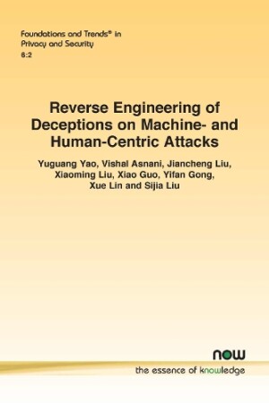 Reverse Engineering of Deceptions on Machine- and Human-Centric Attacks