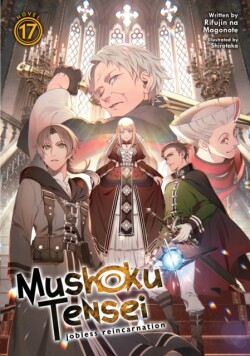 Mushoku Tensei: Jobless Reincarnation (Light Novel)  Vol. 17