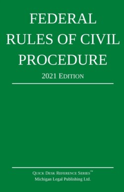 Federal Rules of Civil Procedure; 2021 Edition