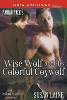 Wise Wolf and His Colorful Coywolf [Pariah Pack 5] (Siren Publishing Classic Manlove)