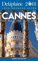 Cannes- The Delaplaine 2018 Long Weekend Guide