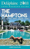 Hamptons - The Delaplaine 2018 Long Weekend Guide