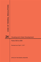 Code of Federal Regulations Title 24, Housing and Urban Development, Parts 500-699, 2017