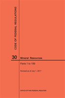 Code of Federal Regulations Title 30, Mineral Resources, Parts 1-199, 2017