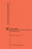 Code of Federal Regulations Title 42, Public Health, Parts 482-End, 2017