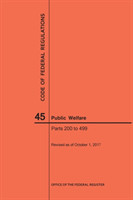 Code of Federal Regulations Title 45, Public Welfare, Parts 200-499, 2017