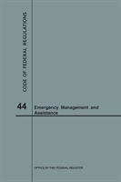 Code of Federal Regulations Title 44, Emergency Management and Assistance, 2018