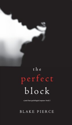 Perfect Block (A Jessie Hunt Psychological Suspense Thriller-Book Two)