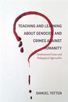 Teaching and Learning About Genocide and Crimes Against Humanity