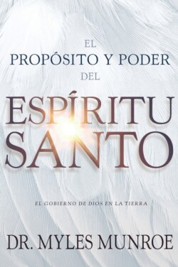 El Proposito Y El Poder del Espiritu Santo