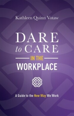 Dare to Care in the Workplace