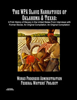 WPA Slave Narratives of Oklahoma & Texas