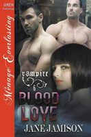 Blood Love [Vampire 6] (Siren Publishing Menage Everlasting)