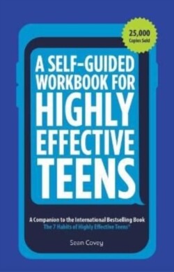 Self-Guided Workbook for Highly Effective Teens